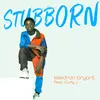 About Stubborn (feat. Curly J) Song