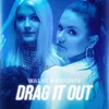 About Drag It Out Song
