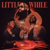 About Little While (feat. Big Sean & Hit-Boy) Song