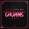 Whole Lotta Choppas (Remix) [feat. Nicki Minaj]