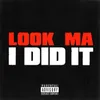 About Look Ma I Did It Song