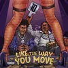 Like The Way You Move (feat. Blueface)