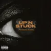 About Up N Stuck (feat. Kodak Black) Song