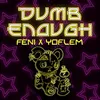 About Dumb Enough (feat. Yoflem) Song