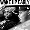 Wake Up Early (feat. BigWalkDog)