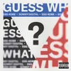 About Guess What (feat. SSGKobe) Song