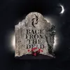 About Back From The Dead Song