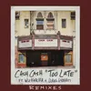 Too Late (feat. Wiz Khalifa & Lukas Graham) [Cash Cash VIP Mix]