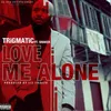 About Love Me Alone (feat. Shaker) Song