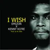 I Wish (feat. Kenny Kore)