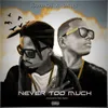 Never Too Much (feat. Da L.E.S.)