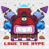 About Love The Hype (feat. 2Shoes) Song