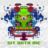 About Sit With Me (feat. 2Shoes) Song