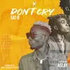 About Don't Cry (feat. Aslay) Song