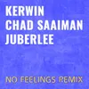About No Feelings (feat. Chad Saaiman and Juberlee) [Remix] Song