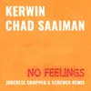 About No Feelings (feat. Chad Saaiman) [Juberlee Chopped And Screwed Remix] Song