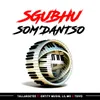 About Sgubhu Som'Dantso (feat. Entity MusiQ, Lil Mo and Tsivo) Song