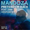 Pretend I'm Back (feat. Zami) [Amapiano Mix]