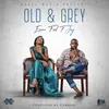 About Old & Grey (feat. F Jay) Song