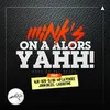 About On A Alors Yahh! (feat. NJR, B2B, DJ Ibi, Mp La Pensée, John Diezel & Laguiotine) Song