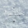 About Santa Flow (feat. L.K, Tena Tenpo, Cubix and Miju) Song