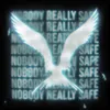 About Nobody Really Safe (feat. Reason) Song