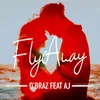 About Fly Away (feat. AJ) Song