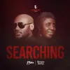 About Searching (feat. Bongos Ikwue) Song