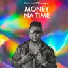 Money Na Time (feat. The Junglist)