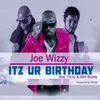 About Itz ur Birthday (feat. Tinny & Ded Buddy) Song