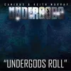 About Undergods Roll Song