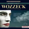 Wozzeck, Op. 16, Scene 2: "Du, der Platz ist verflucht!" (Wozzeck, Andres)