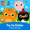 Pop the Bubbles (Sing-Along) Sing-Along