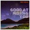 About Good At Missing You Song