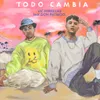 About Todo Cambia (feat. Don Patricio) Song