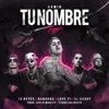 About Tu Nombre (feat. JC Reyes, El Daddy) Remix Song