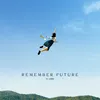 About Remember Future Song