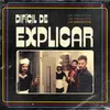 About Difícil de explicar Song