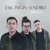 Tak Ingin Sendiri