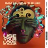 About Use Your Love (feat. Goldford) Song