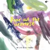 About Dear All The Universe Song