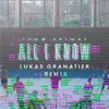 All I Know (Lukas Granatier Remix)