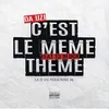 C'est le même thème (feat. 13 Block)