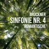 Bruckner: Symphony No. 4 in E-Flat Major, Romantic: I. Bewegt, nicht zu schnell