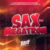 About Sax do Megatron (feat. MC MENOR DO DOZE, MC KAKA & DJ Helan) Song