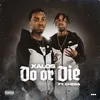 About Do Or Die (feat. CHEGA) Song