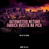 About Automotivo Netuno Embica Buceta Na Pica Song