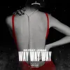 About Way way way (feat. Josas) Song