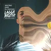 About Lagga Brutto (feat. Ensi, Dj Uncino & Bella Espo) Song