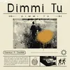 About Dimmi Tu (feat. Deddè) Song